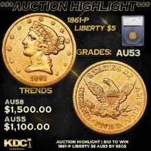 ***Auction Highlight*** 1861-p Gold Liberty Half Eagle $5 Graded au53 BY SEGS (fc)