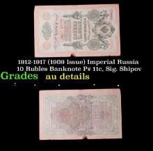 1912-1917 (1909 Issue) Imperial Russia 10 Rubles Banknote P# 11c, Sig. Shipov Grades AU Details