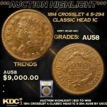 ***Auction Highlight*** 1814 Crosslet 4 Classic Head Large Cent S-294 1c Graded Choice AU/BU Slider